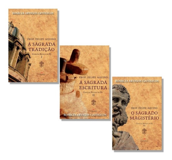 Kit Livros - Escola Da Fé : Sagrada Tradição + Sagrada Escritura + Sagrado Magistério - Professor Felipe Aquino ( 3 Livros )