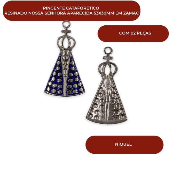 Encontraproduto.com.br - PINGENTE CATAFORETICO RESINADO NOSSA SENHORA APARECIDA 53X30MM EM ZAMAC COM 02 PEÇAS