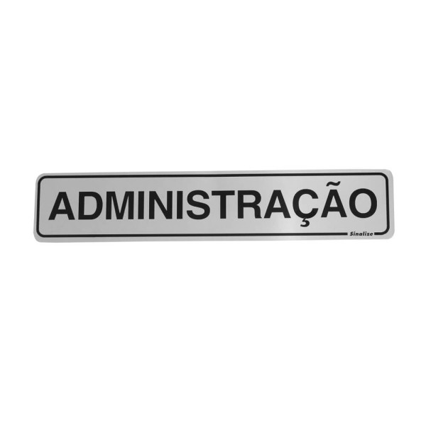 Encontraproduto.com.br - Placa de Sinalização Sinalize Administração Alumínio 25X5CM
