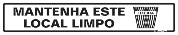 Placa 5X25 Mantenha Este Local Limpo Sinalize