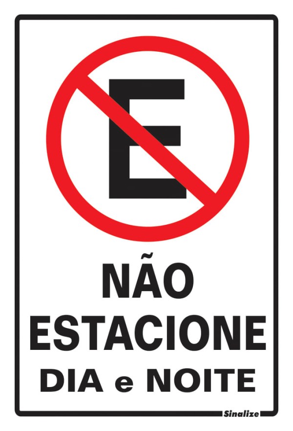 Placa Sinalização Sinalize Não Estacione Dia/Noite 20X30CM