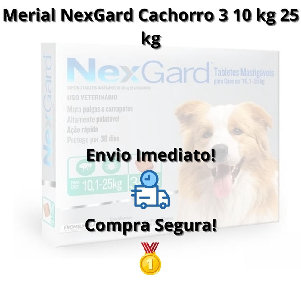 Encontraproduto.com.br - Nexgard G Cães 10,1 a 25kg 3 Tabs Antipulgas e Carrapatos Merial