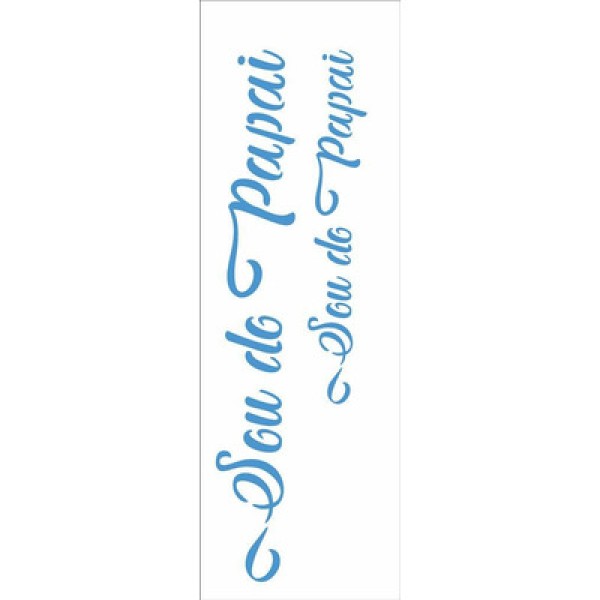 Encontraproduto.com.br - Stencil de Acetato para Pintura OPA Simples 10 x 30 cm – 2898 Frase Sou do Papai