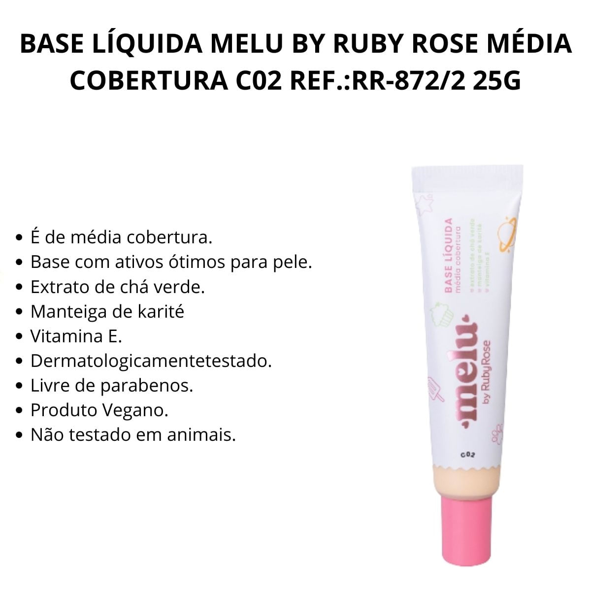 Encontraproduto.com.br - Base Líquida C02 Melu Ruby Rose