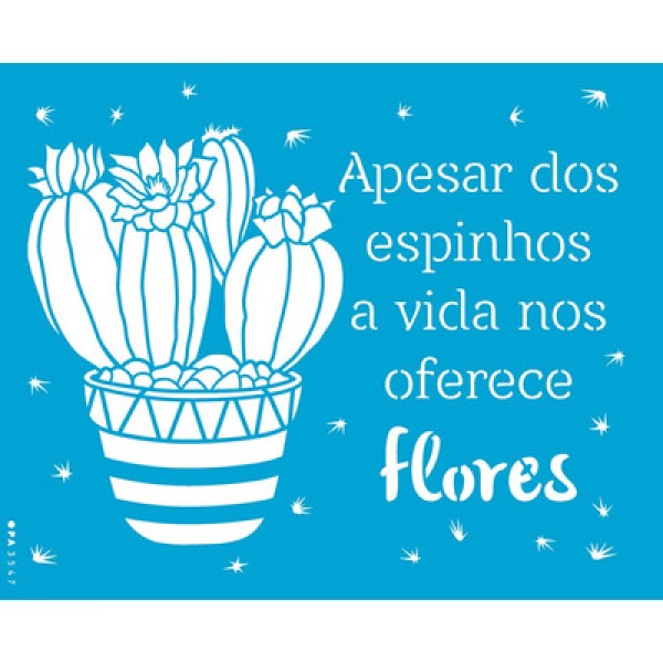 Encontraproduto.com.br - Stencil Opa Frase Apesar dos Espinhos 20x25 3547