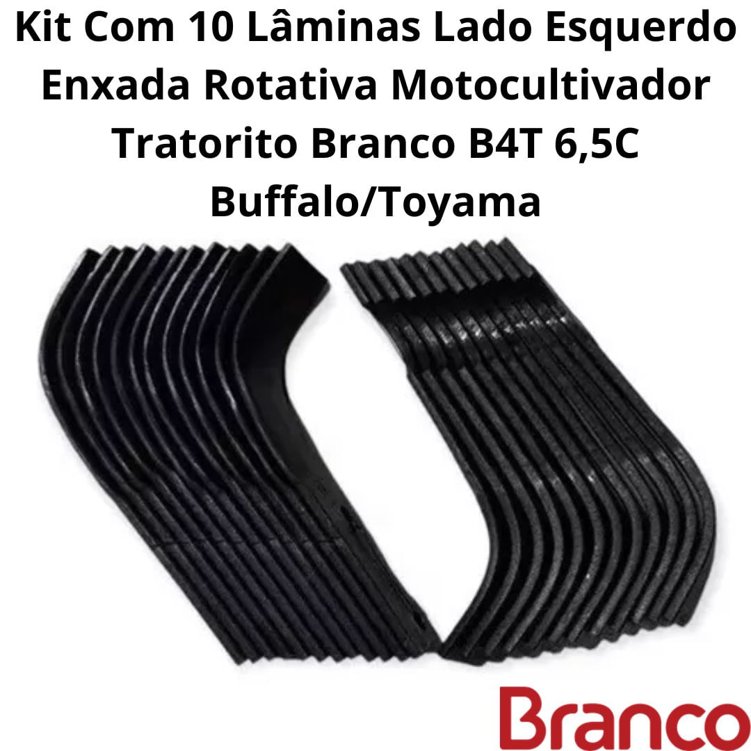 Kit Com 10 Lâminas Lado Esquerdo Enxada Rotativa Motocultivador Tratorito Branco B4T 6,5C Buffalo/Toyama