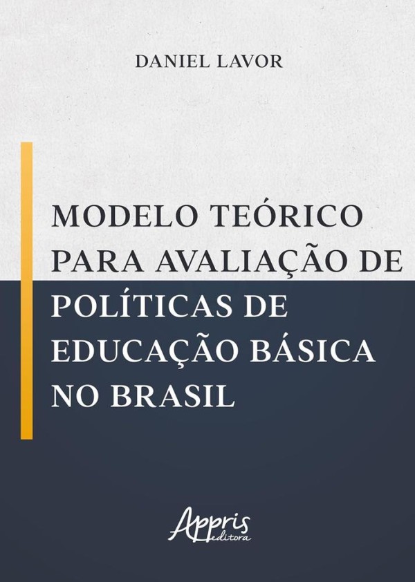 Modelo Teórico Para Avaliação De Políticas De Educação Básica No Brasil