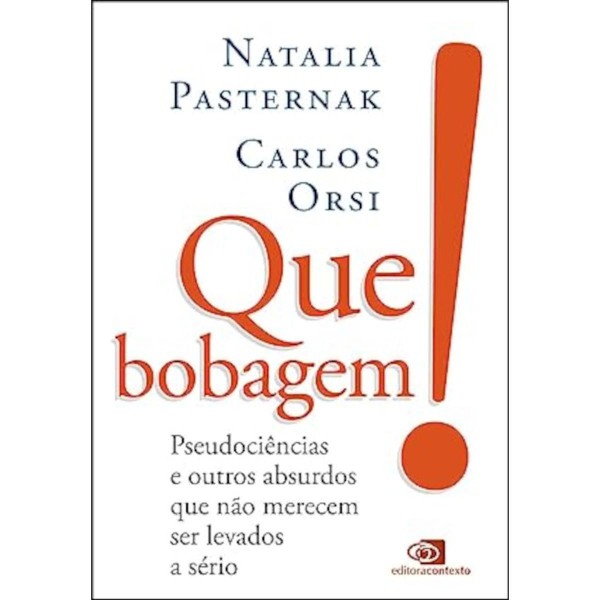 Encontraproduto.com.br - Que Bobagem!, De Natalia Pasternak. Editora Contexto, Capa Mole Em Português