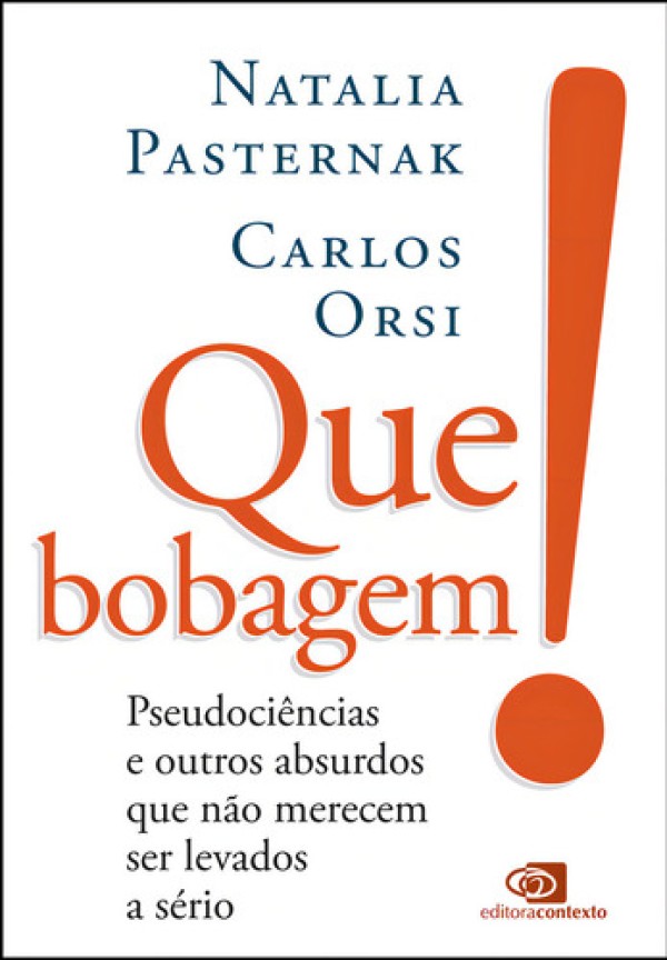 Encontraproduto.com.br - Que Bobagem!, De Natalia Pasternak. Editora Contexto, Capa Mole Em Português