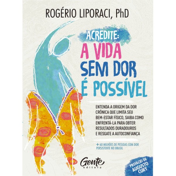 Acredite, A Vida Sem Dor É Possível