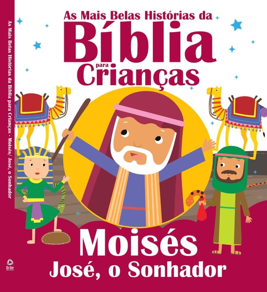 As Mais Belas Histórias da Bíblia para Crianças - Moisés e José, O Sonhador