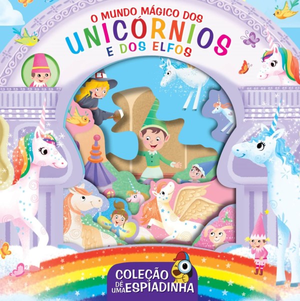 Encontraproduto.com.br - Coleção Dê uma Espiadinha - O Mundo Mágico dos Unicórnios e dos Elfos