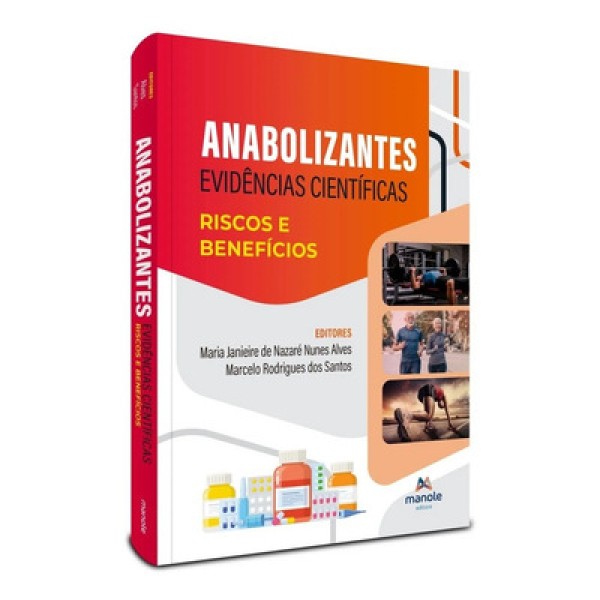 Anabolizantes - Evidências científicas: riscos e benefícios 1ª Edição