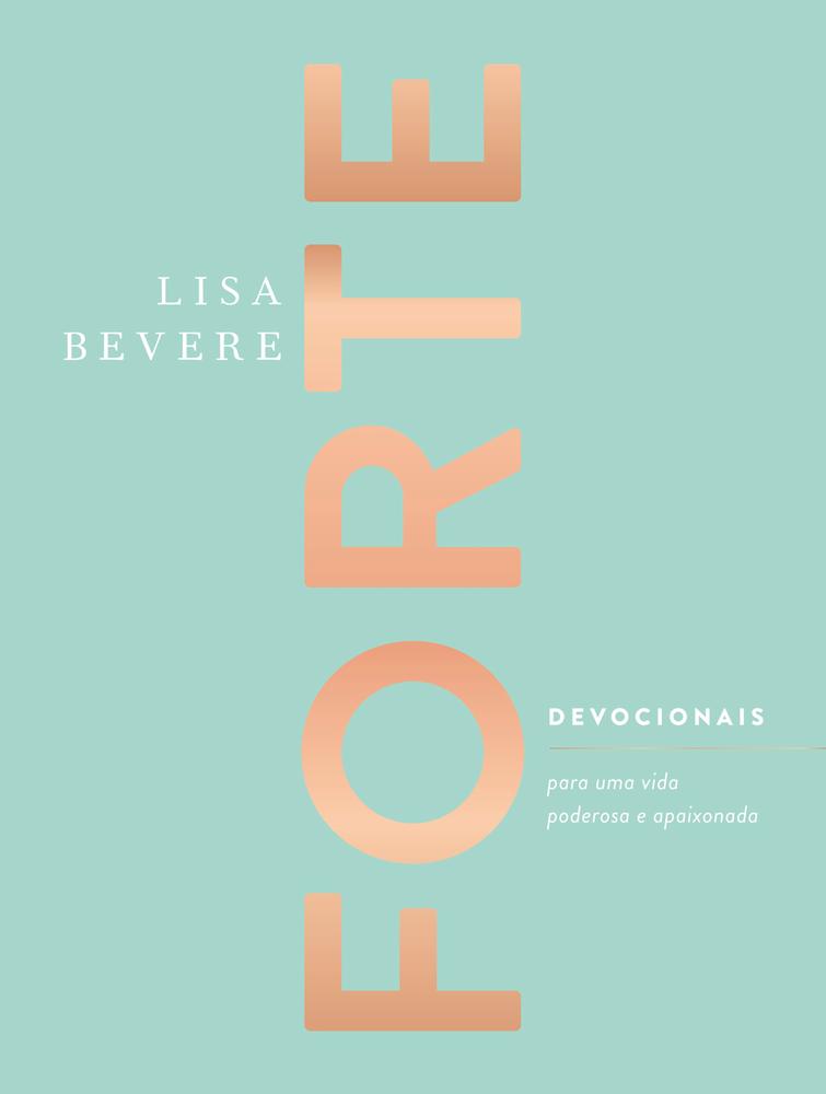 Livro Forte: Devocionais, de: Lisa Bevere. Editora THOMAS NELSON, capa dura, edição não aplica em português, 2023