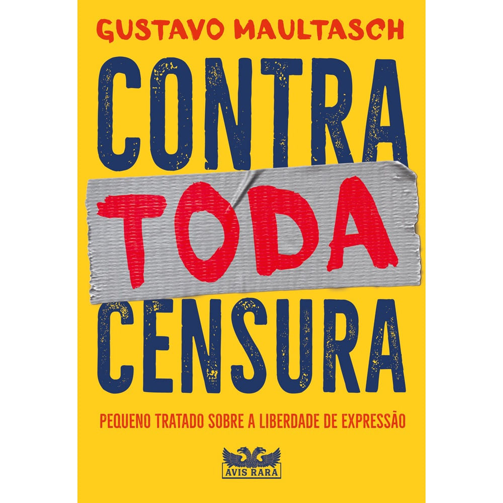 Livro - Contra toda censura - Pequeno tratado sobre a liberdade de expressão