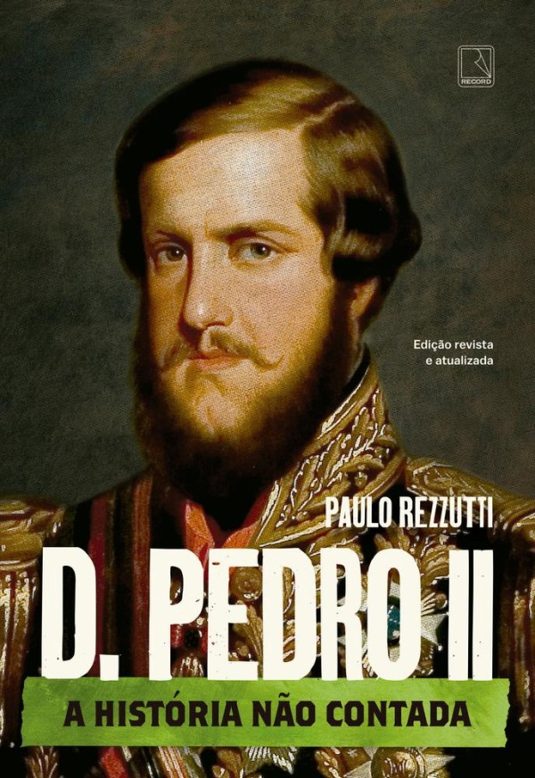 D. Pedro Ii (Vol. 2 Série A História Não Contada)