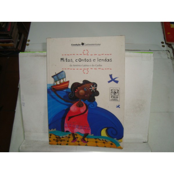 Encontraproduto.com.br - MITOS CONTOS E LENDAS DA AMERICA LATINA E DO CARIB