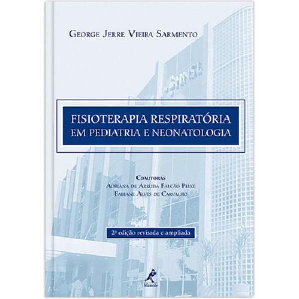 Fisioterapia respiratória em pediatria e neonatologia – 2ª Edição