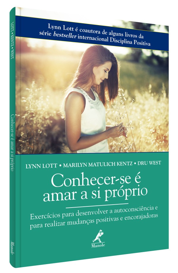 Conhecer-se é amar a si próprio: Exercícios para desenvolver a autoconsciência e para realizar mudanças positivas e encorajadoras