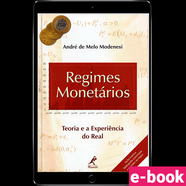 Regimes Monetários: Teoria e a experiência do real – 1ª Edição - Ebook