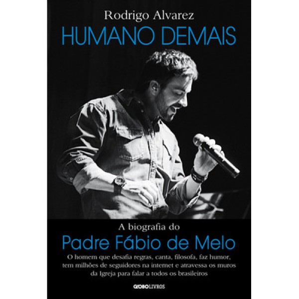 Encontraproduto.com.br - Livro Humano Demais A Biografia do Padre Fábio de Melo