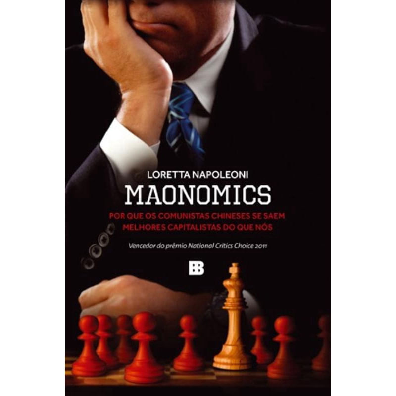 Livro - Maonomics: Por que os comunistas chineses se saem melhores capitalistas do que nós: Por que os comunistas chineses se saem melhores capitalist