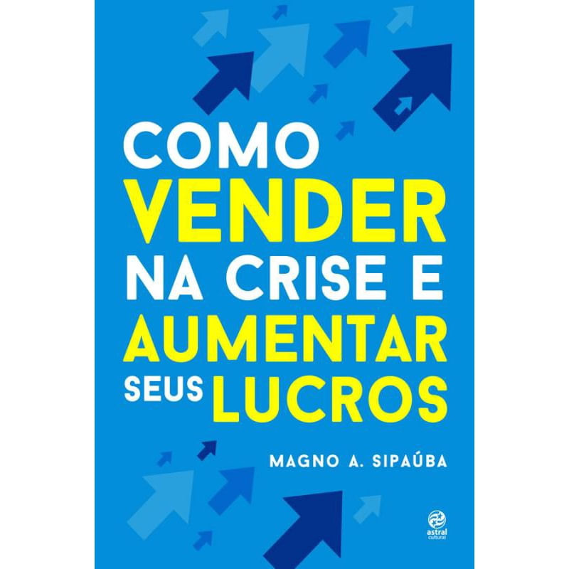 Como vender na crise E aumentar seus lucros