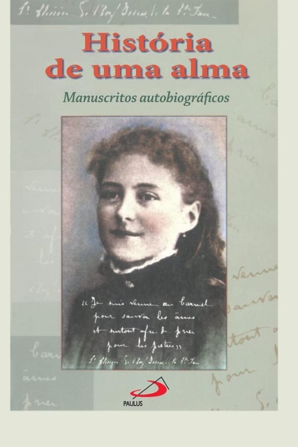 Historia De Uma Alma - Manuscritos Autobiograficos - Paulus
