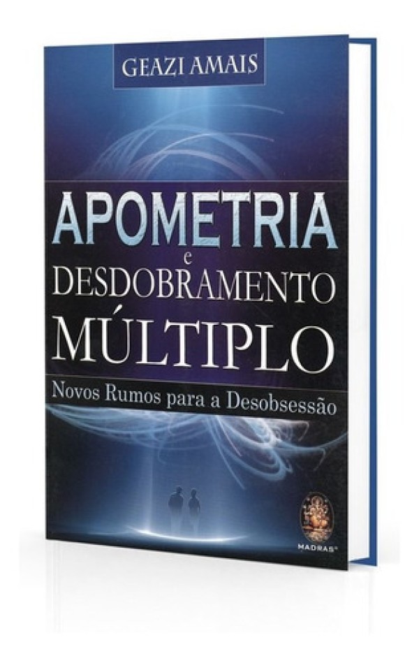 Livro Físico: Apometria E Desdobramento Múltiplo: Novos Rumos Para A Desobsessão