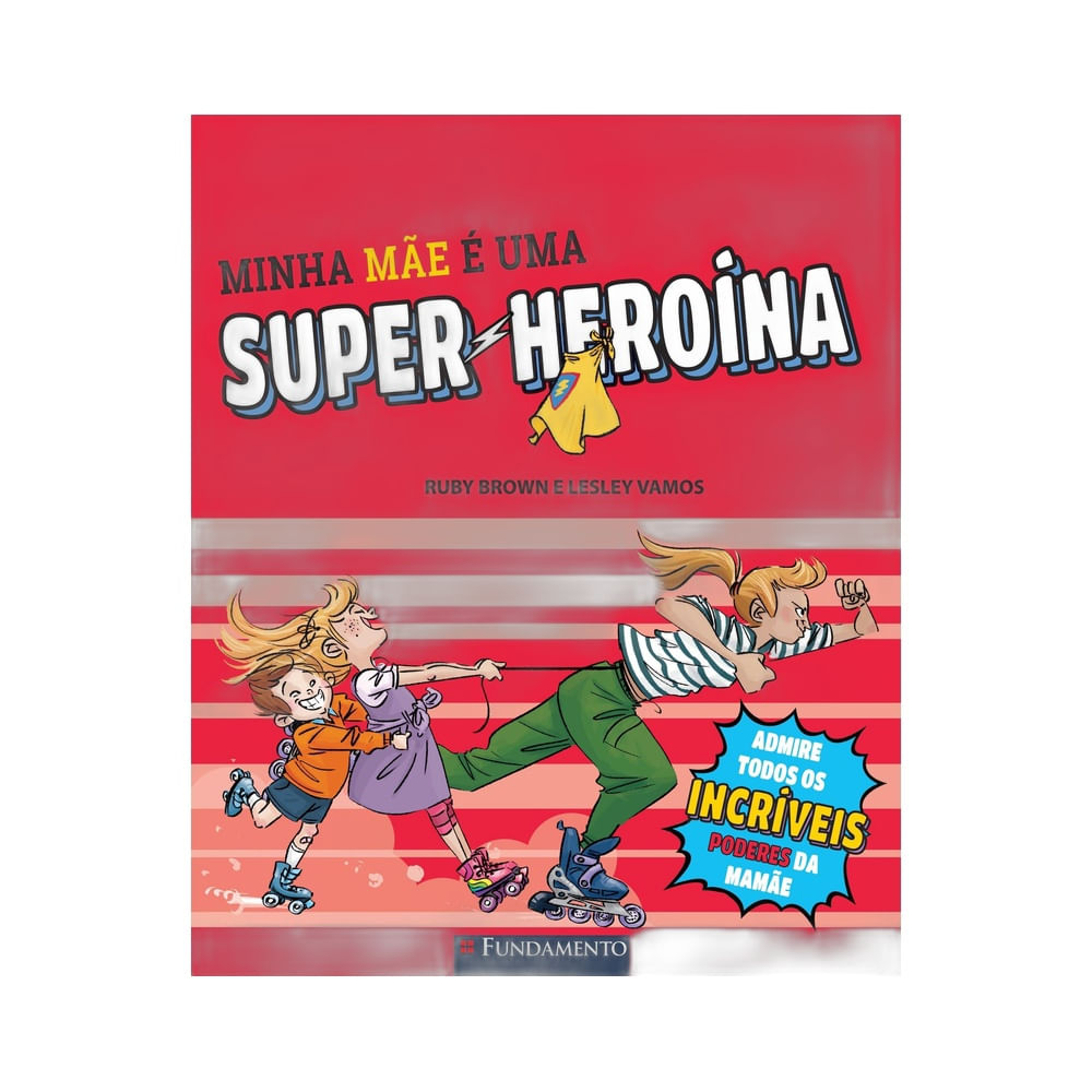Minha Mãe é Uma Super-Heroína