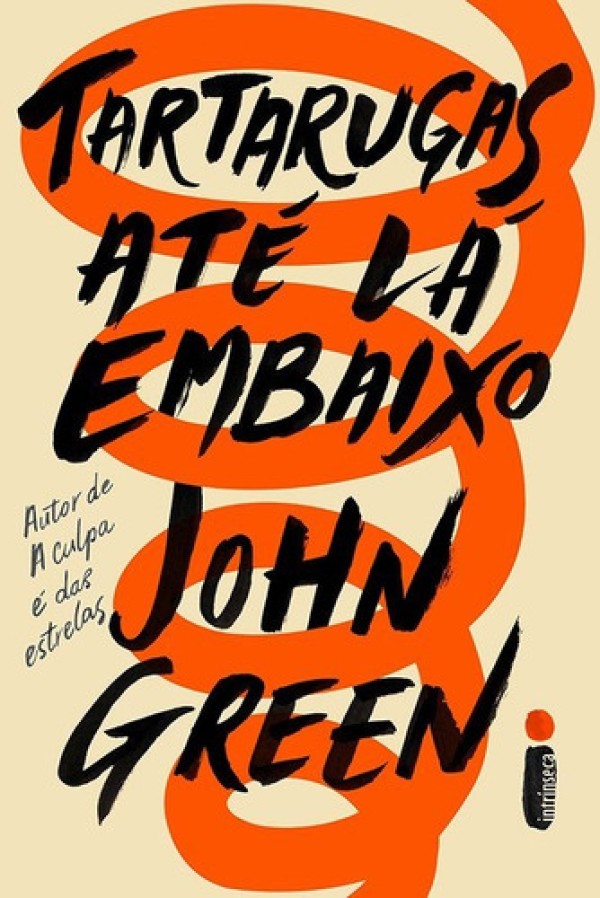 Tartarugas Até Lá Embaixo, de Green, John. Editora Intrínseca Ltda., capa mole em português, 2017