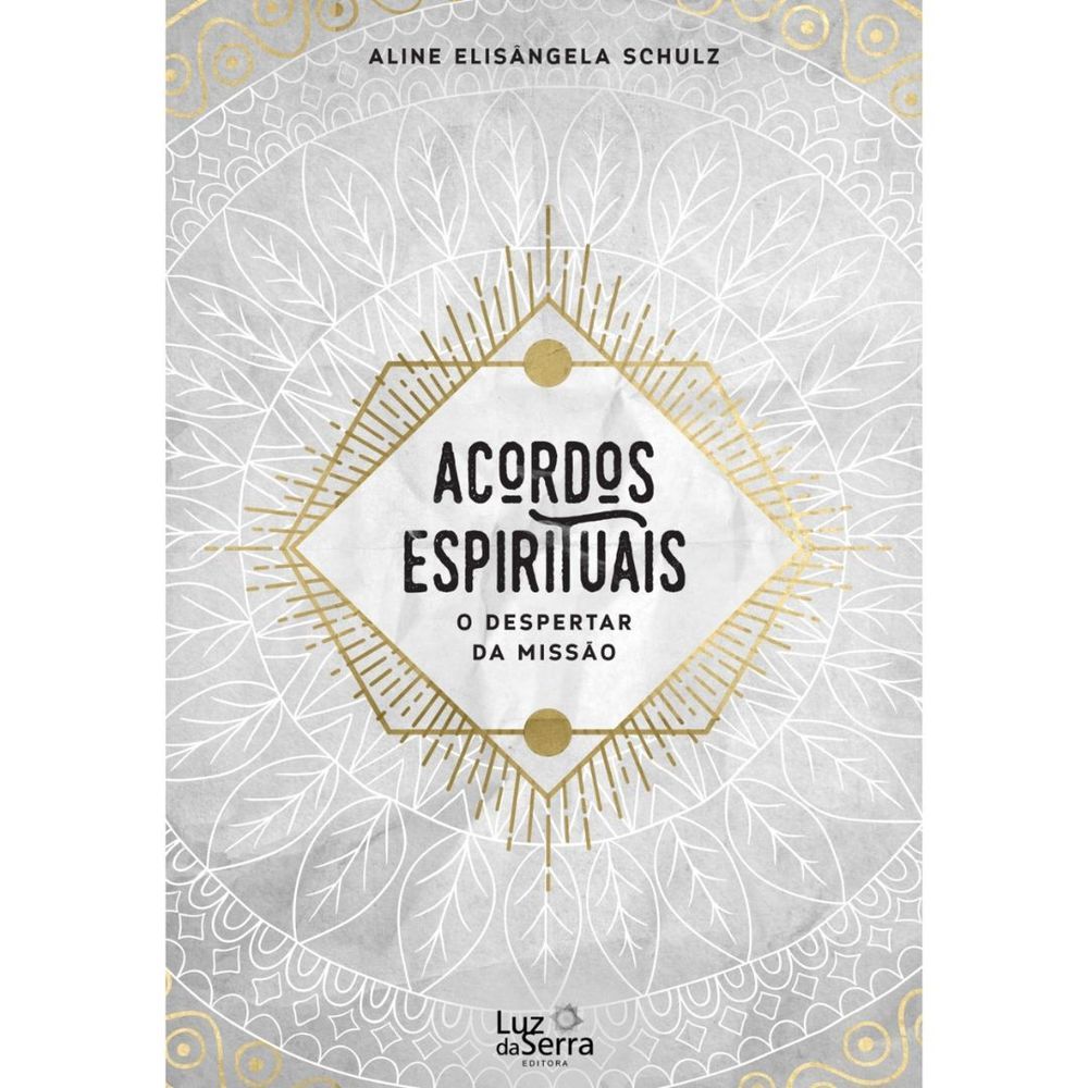 Livro Físico: Acordos Espirituais - O Despertar Da Missão - Luz Da Serra