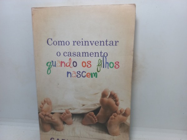 Livro - Como Reinventar O Casamento Quando - Gc - 95