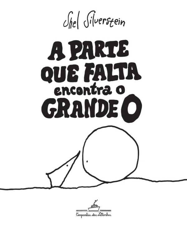 Encontraproduto.com.br - A parte que falta encontra o grande O, de Silverstein, Shel. Editorial Editora Schwarcz SA, tapa dura en português, 2018