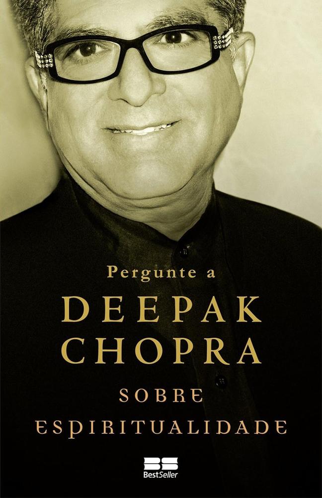 Pergunte A Deepak Chopra Sobre Espiritualidade