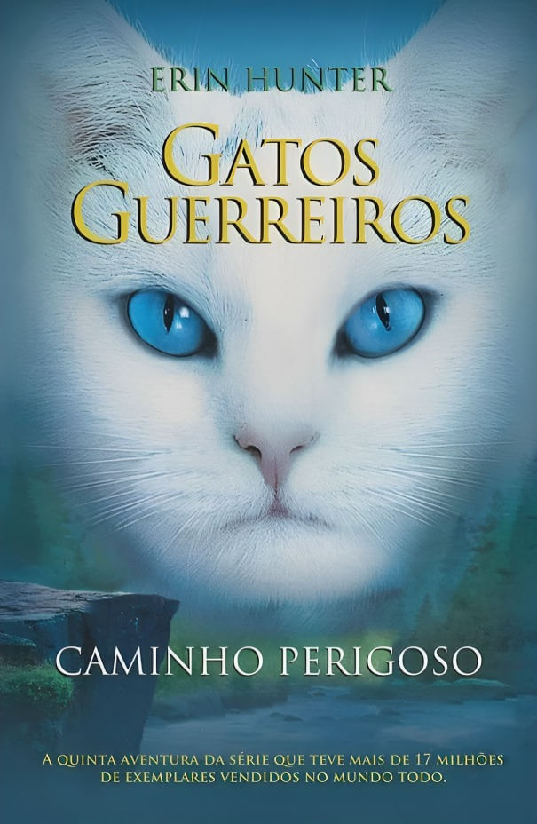 Gatos Guerreiros - Caminho Perigoso - Vol 5