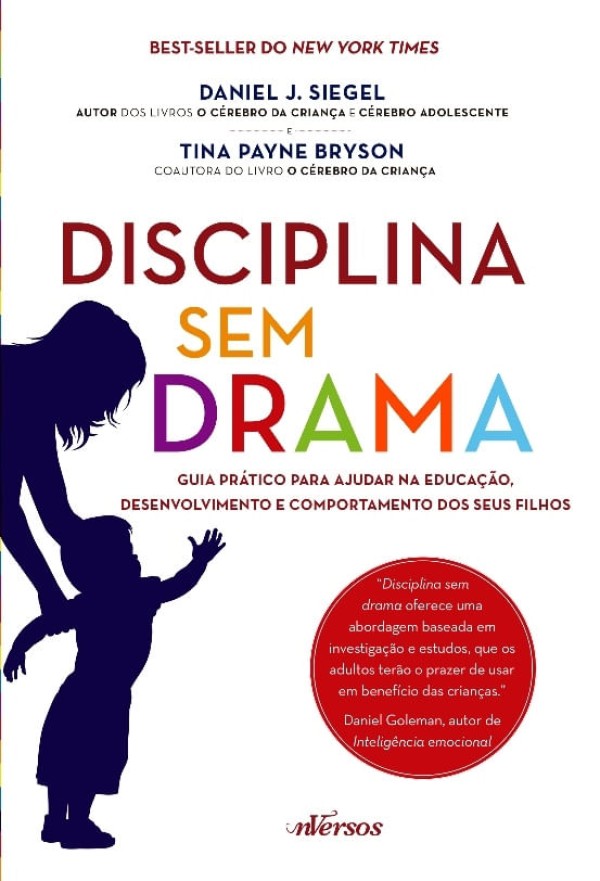 Encontraproduto.com.br - Disciplina Sem Drama: Guia prático para ajudar na educação, desenvolvimento e comportamento dos seus filhos, de Siegel, Daniel J.. nVersos Editora Ltda. EPP, capa mole em português, 2016