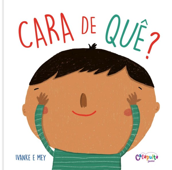 Encontraproduto.com.br - Livro Cara de Quê? - Ivanke e Mey Clerici - Catapulta